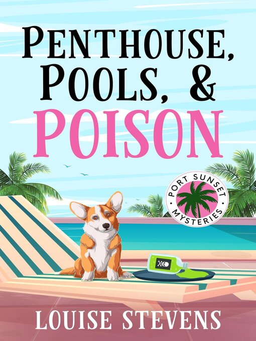 Title details for Penthouse, Pools, & Poison by Louise Stevens - Wait list